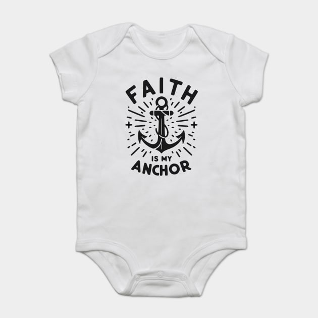 Faith is My Anchor Baby Bodysuit by Frank Ring